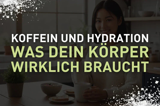 Koffein und Hydration - Was dein Körper morgens wirklich braucht