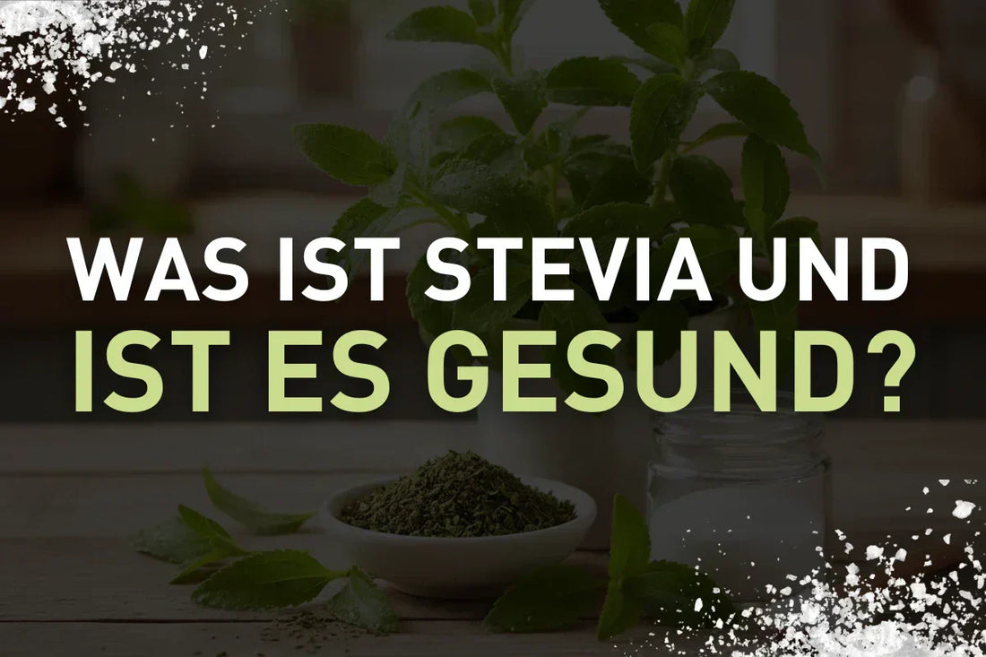 Was ist Stevia und ist es gesund?
